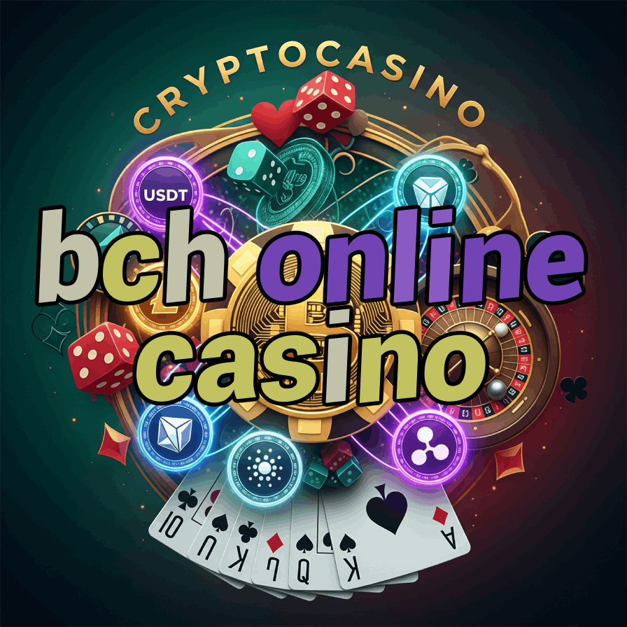 BCH Online Casino - Bitcoin Cash Gambling